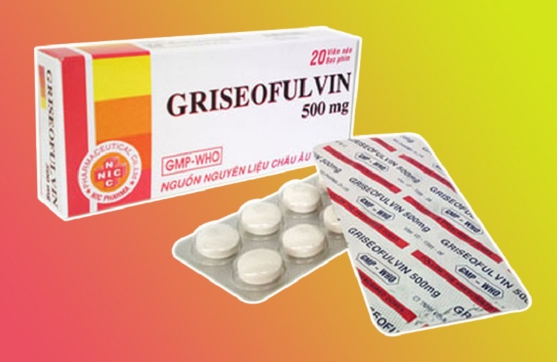 Thuốc trị viêm lộ tuyến Griseofulvin cho hiệu quả điều trị khá tốt